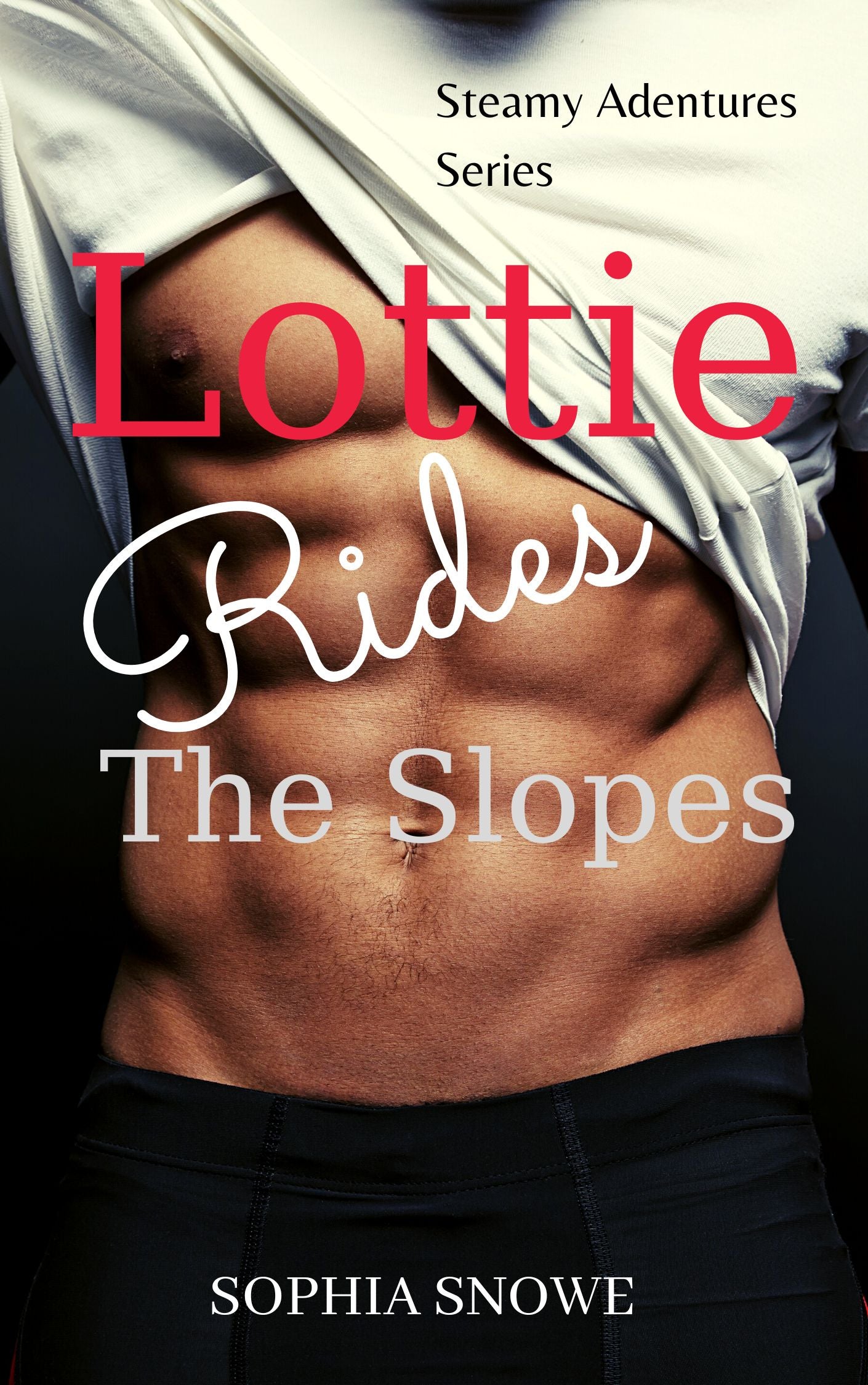 Lottie Rides The Slopes : Steamy Adventure Series (Hot and Bothered Steamy Shorts Book 2)
