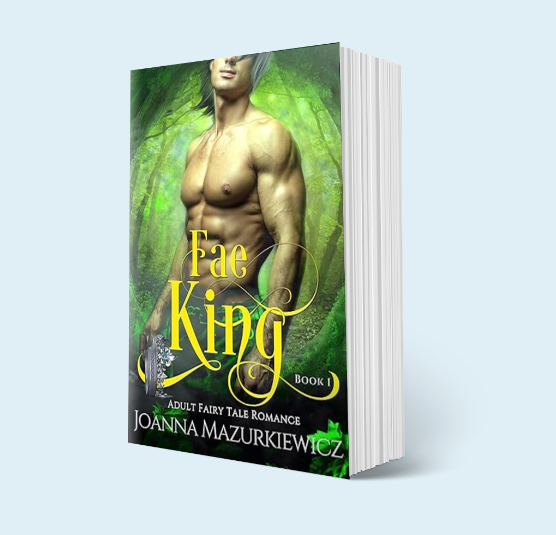 Fae King (Adult Fairy Tale Romance Book 1): Paperback Copy