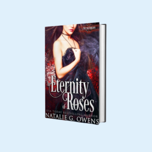 Pre Order: Signed Special Edition Hardback - An Eternity of Roses by Natalie G. Owens