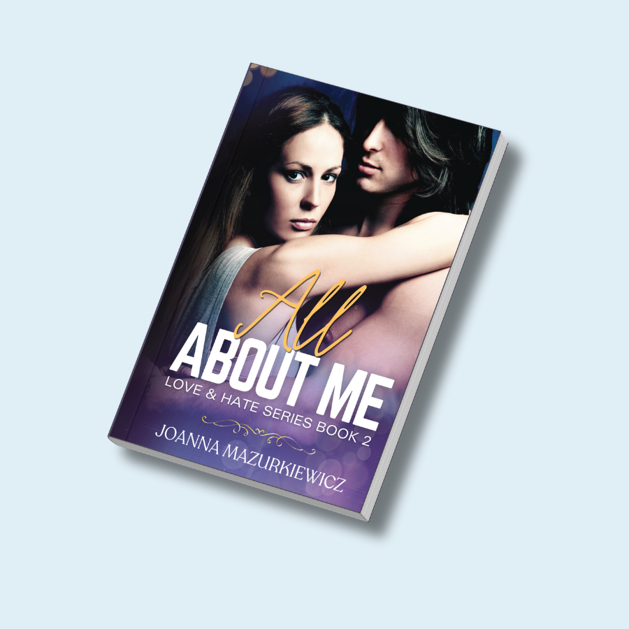 All About Me (Love & Hate Series Book 2): Paperback Copy