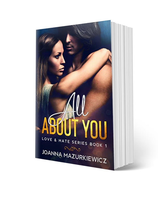 Paperback Copy of All About You (Love & Hate Book 1) - JMazurkiewiczbookstore